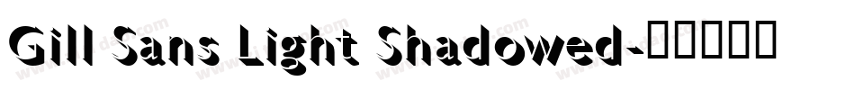 Gill Sans Light Shadowed字体转换